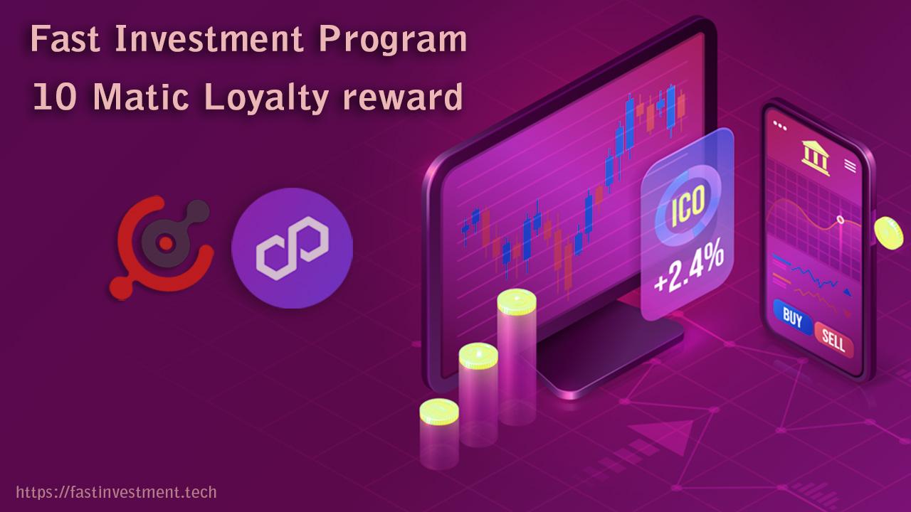 Fast Investment Program loyalty reward (Matic)