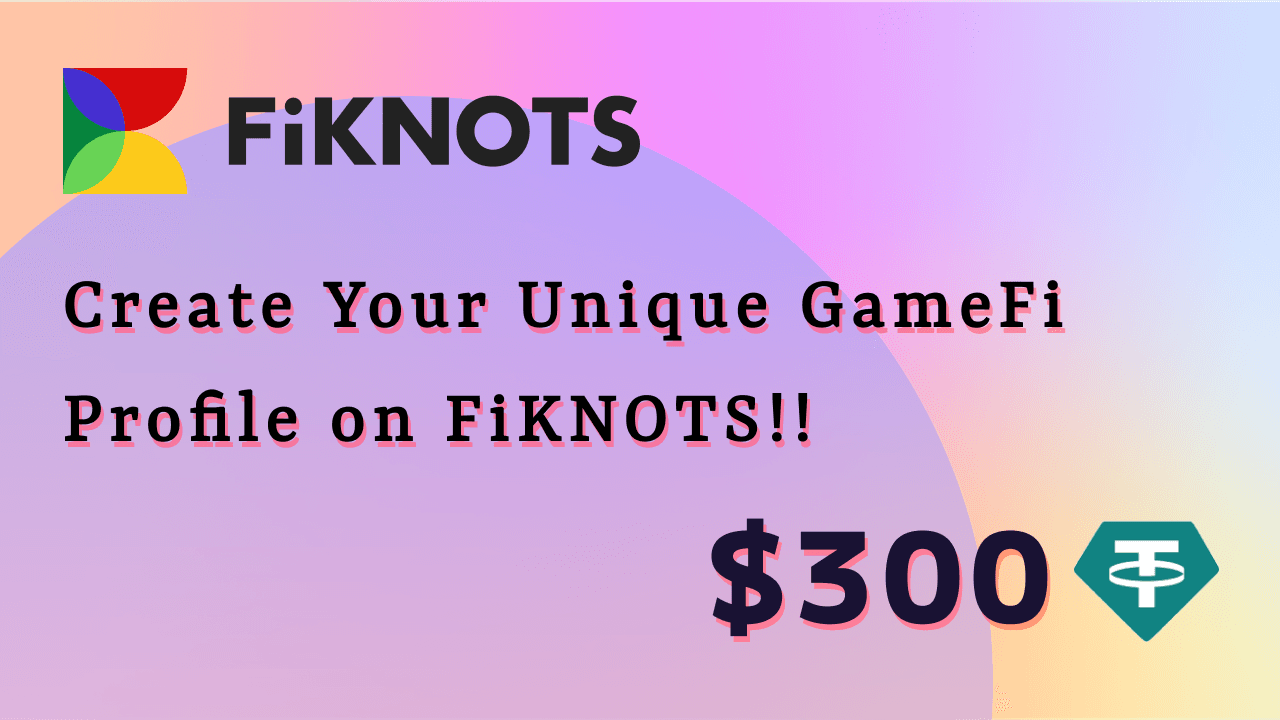 Create Your Unique GameFi Profile on FiKNOTS!