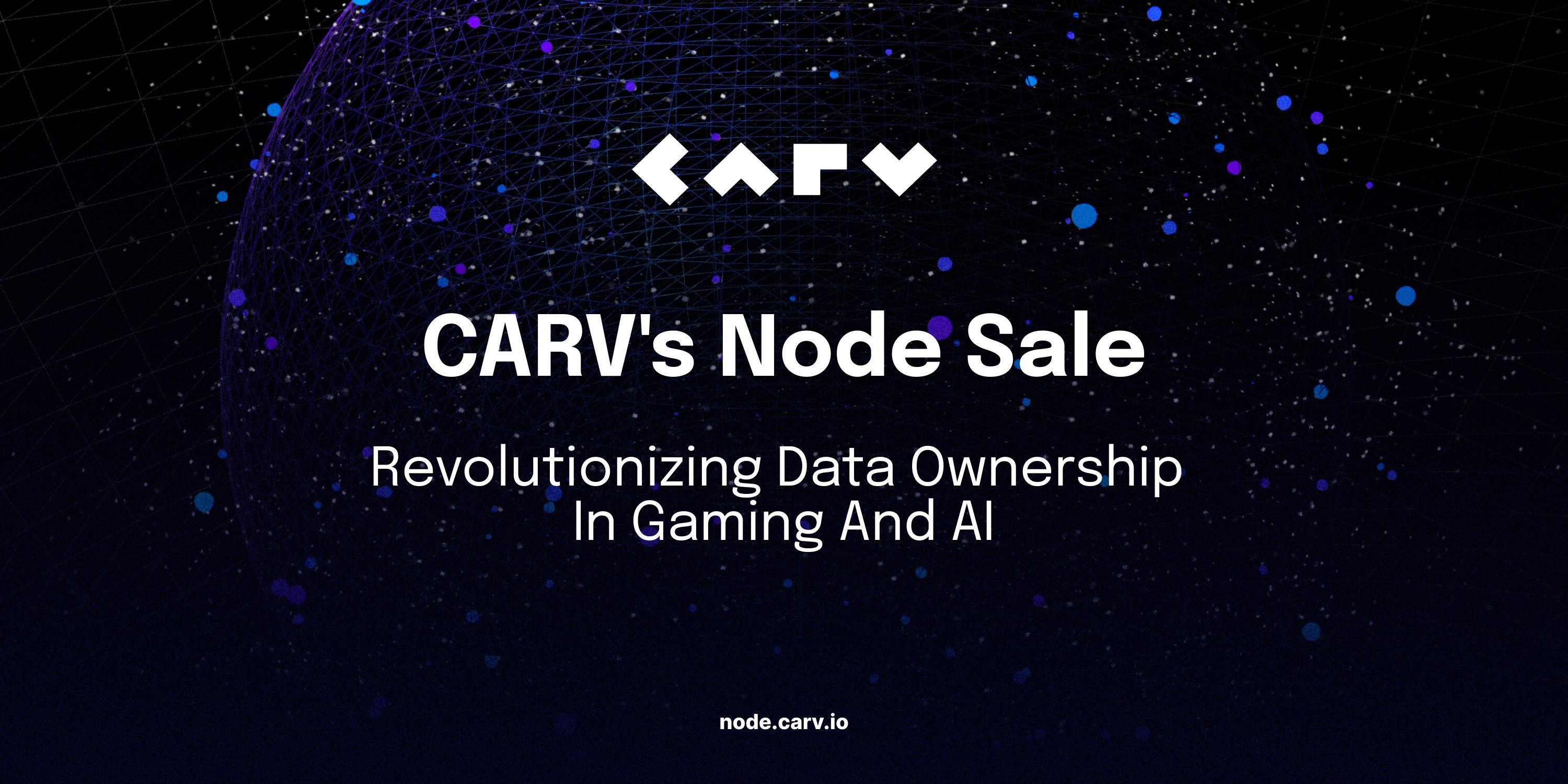 Join CARV Node Sale Campaign To Win White List